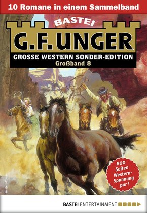 G. F. Unger Sonder-Edition Großband 8 - Western-Sammelband (eBook, ePUB)