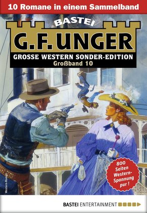 G. F. Unger Sonder-Edition Großband 10 - Western-Sammelband (eBook, ePUB)