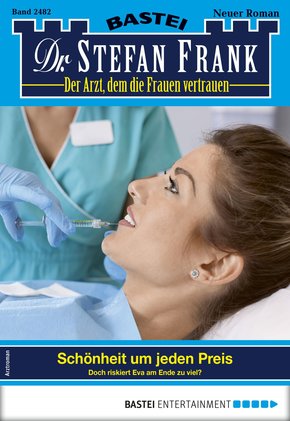 Dr. Stefan Frank 2482 - Arztroman (eBook, ePUB)