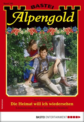 Alpengold 292 - Heimatroman (eBook, ePUB)