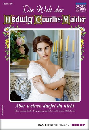 Die Welt der Hedwig Courths-Mahler 456 - Liebesroman (eBook, ePUB)