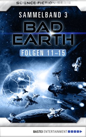Bad Earth Sammelband 3 - Science-Fiction-Serie (eBook, ePUB)