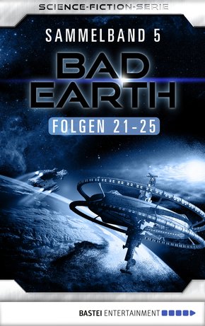 Bad Earth Sammelband 5 - Science-Fiction-Serie (eBook, ePUB)