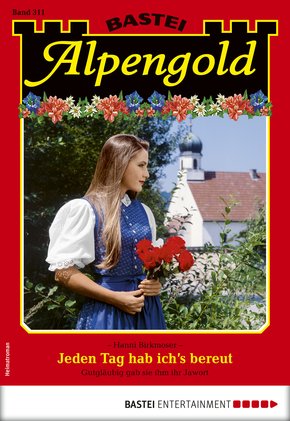 Alpengold 311 - Heimatroman (eBook, ePUB)