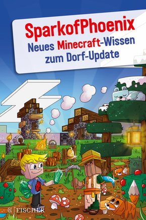 SparkofPhoenix: Neues Minecraft-Wissen zum Dorf-Update (eBook, ePUB)