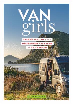 Van Girls - Starke Frauen und ihr ungebundenes Leben im Campervan