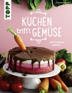 Kuchen trifft Gemüse (eBook, PDF)