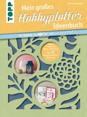 Mein großes Hobbyplotter-Ideenbuch für Brother ScanNCut und Silhouette (eBook, PDF)