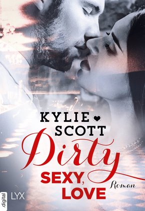 Dirty, Sexy, Love (eBook, ePUB)