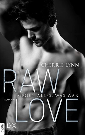 Raw Love - Gegen alles, was war (eBook, ePUB)