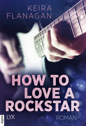 How to Love a Rockstar (eBook, ePUB)