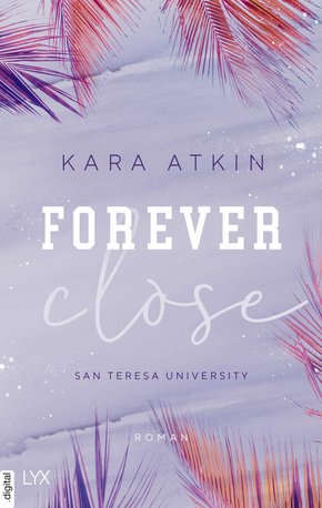 Forever Close - San Teresa University (eBook, ePUB)