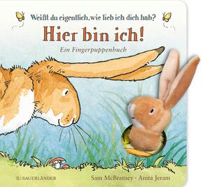 Weißt du eigentlich, wie lieb ich dich hab? Hier bin ich! - Ein Fingerpuppenbuch