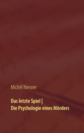 Das letzte Spiel | Die Psychologie eines Mörders