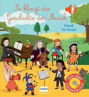 So klingt die Geschichte der Musik - Soundbuch Klassik für Kinder