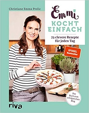 Emmi kocht einfach - 75 clevere Rezepte für jeden Tag