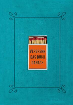Verbrenn das Buch danach - Ein Ausfüllbuch für Erwachsene (Hardcover)