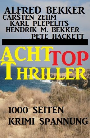 1000 Seiten Krimi Spannung - Acht Top Thriller (eBook, ePUB)