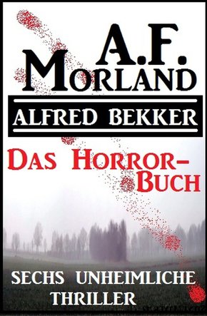 Das Horror-Buch: Sechs unheimliche Thriller (eBook, ePUB)