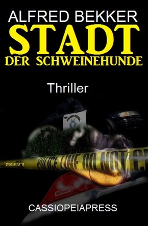 Alfred Bekker Thriller - Stadt der Schweinehunde (eBook, ePUB)