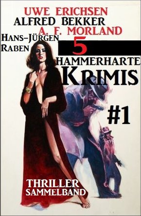 Thriller Sammelband 5 hammerharte Krimis #1 (eBook, ePUB)