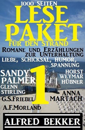 Lese-Paket 1 für den Strand: Romane und Erzählungen zur Unterhaltung: 1000 Seiten Liebe, Schicksal, Humor, Spannung (eBook, ePUB)