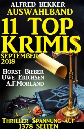 Auswahlband 11 Top-Krimis Herbst 2018 - Thriller Spannung auf 1378 Seiten (eBook, ePUB)