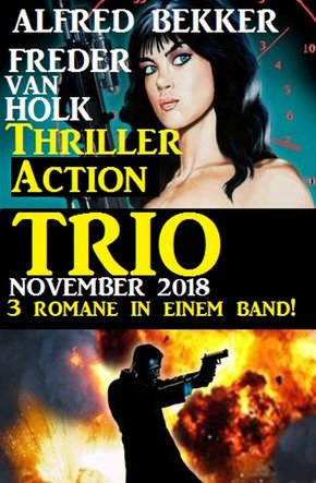 Thriller Action Trio November 2018 - 3 Romane in einem Band! (eBook, ePUB)