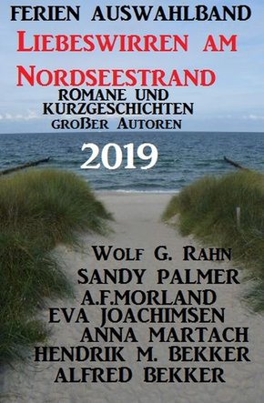 Ferien Auswahlband Liebeswirren am Nordseestrand 2019 - Romane und Kurzgeschichten großer Autoren (eBook, ePUB)