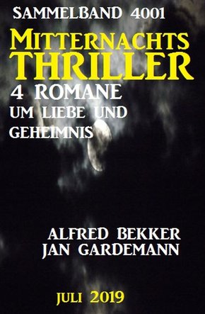 Mitternachts-Thriller Sammelband 4001 - Vier Romane um Liebe und Geheimnis Juli 2019 (eBook, ePUB)