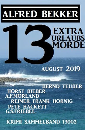 13 Extra Urlaubsmorde August 2019 Krimi Sammelband 13002 (eBook, ePUB)