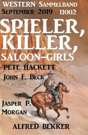 Spieler, Killer, Saloon-Girls: Western Sammelband 11002 September 2019 (eBook, ePUB)