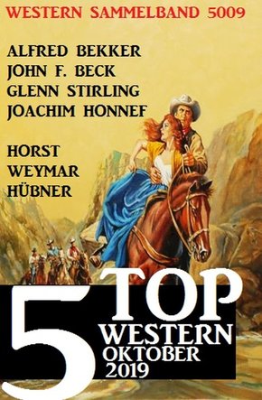 5 Top Western Sammelband 5009 Oktober 2019 (eBook, ePUB)