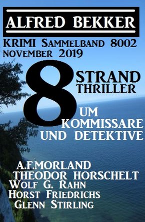 8 Strand Thriller um Kommissare und Detektive: Krimi Sammelband 8002 November 2019 (eBook, ePUB)