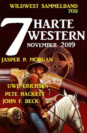 7 harte Western November 2019: Wildwest Sammelband 7011 (eBook, ePUB)