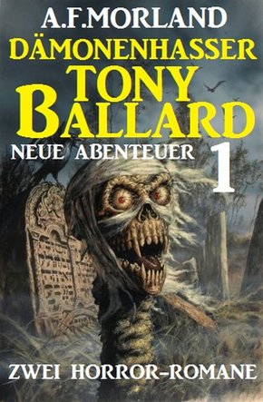 Dämonenhasser Tony Ballard - Neue Abenteuer 1 - Zwei Horror-Romane (eBook, ePUB)
