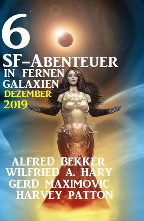 6 SF-Abenteuer in fernen Galaxien Dezember 2019 (eBook, ePUB)