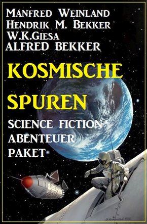 Kosmische Spuren: Science Fiction Abenteuer Paket (eBook, ePUB)