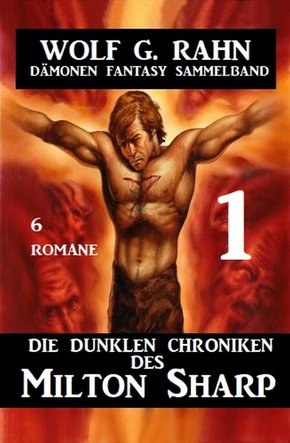 Die dunklen Chroniken des Milton Sharp 1 - Dämonen Fantasy Sammelband 6 Romane (eBook, ePUB)
