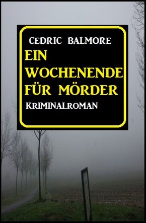 Ein Wochenende für Mörder: Kriminalroman (eBook, ePUB)