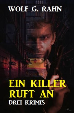 Ein Killer ruft an: Drei Krimis (eBook, ePUB)
