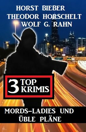 Mords-Ladies und üble Pläne: 3 Top Krimis (eBook, ePUB)