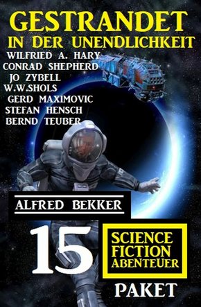 Gestrandet in der Unendlichkeit: Paket 15 Science Fiction Abenteuer (eBook, ePUB)