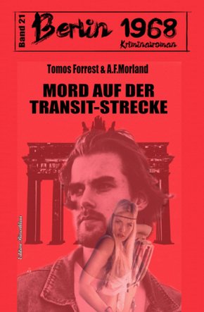 Mord auf der Transit-Strecke Berlin 1968 Kriminalroman Band 21 (eBook, ePUB)