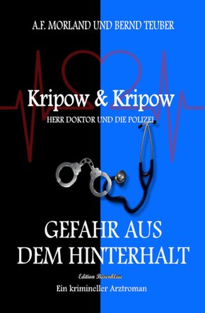 Gefahr aus dem Hinterhalt: Kripow & Kripow - Herr Doktor und die Polizei (eBook, ePUB)