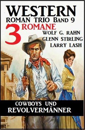 Cowboys und Revolvermänner: 3 Romane: Western Roman Trio Band 9 (eBook, ePUB)