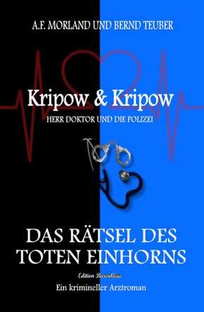 Das Rätsel des toten Einhorns Kripow & Kripow Herr Doktor und die Polizei (eBook, ePUB)