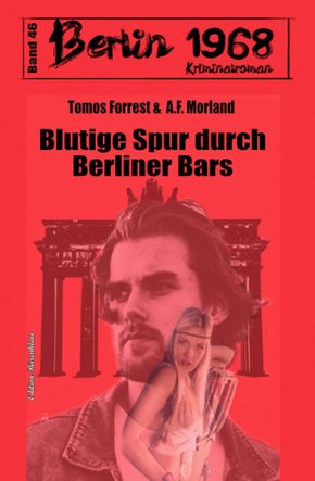 Blutige Spur durch Berliner Bars Berlin 1968 Kriminalroman Band 46 (eBook, ePUB)
