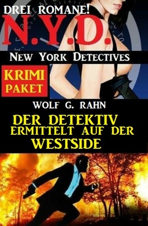 Der Detektiv ermittelt auf der Westside: 3 Romane N.Y.D. New York Detectives Krimi Paket (eBook, ePUB)