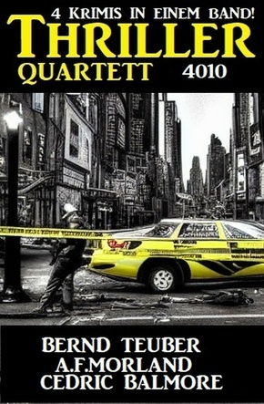 Thriller Quartett 4010 - 4 Krimis in einem Band (eBook, ePUB)